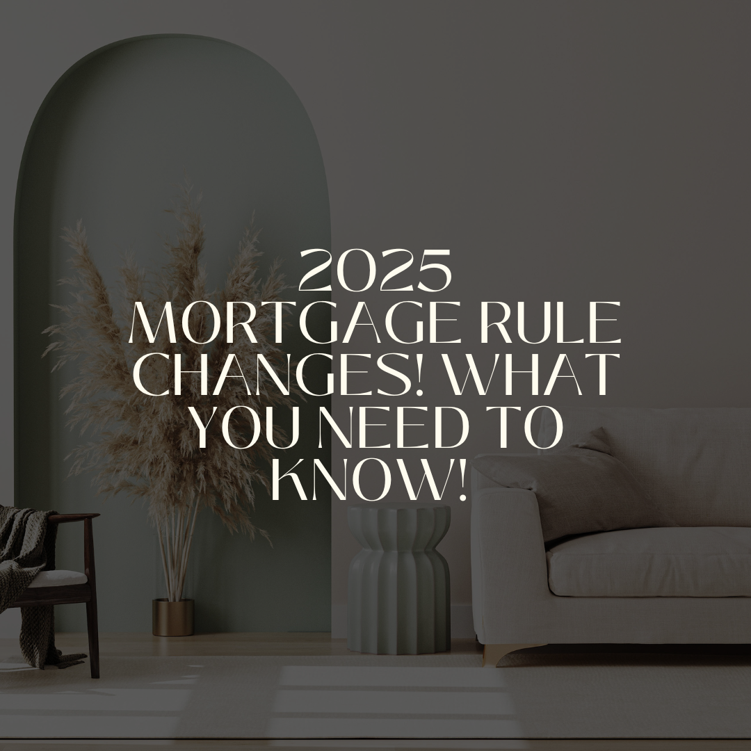2025 Mortgage Rule Changes – What You Need to Know
